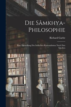 portada Die Sâmkhya-Philosophie: Eine Darstellung Des Indischen Rationalismus Nach Den Quellen (en Alemán)