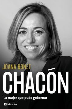 portada Chacón. La mujer que pudo gobernar (in Spanish)