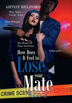 portada How Does It Feel to Lose Your Mate Part 2: The Return of Trina and Solow (en Inglés)