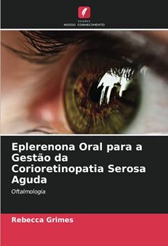 portada Eplerenona Oral Para a Gestão da Corioretinopatia Serosa Aguda: Oftalmologia (en Portugués)