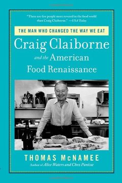 portada The Man Who Changed the Way We Eat: Craig Claiborne and the American Food Renaissance