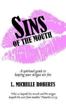 portada sins of the mouth: a spiritual guide to keeping your tongue sin free