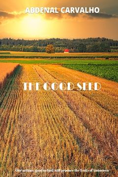 portada The Good Seed: Universal Law of Harvest (en Inglés)
