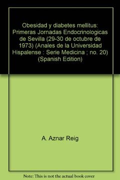 portada Obesidad y diabetes mellitus: Primeras Jornadas Endocrinologicas de Sevilla (29-30 de octubre de 1973) (Anales de la Universidad Hispalense : Serie Medicina ; no. 20) (Spanish Edition)