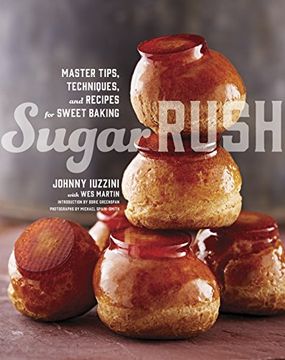 portada Sugar Rush: Master Tips, Techniques, and Recipes for Sweet Baking (en Inglés)