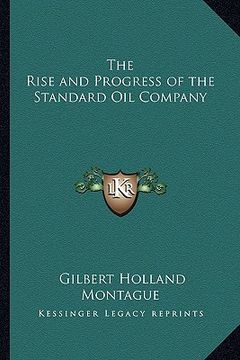 portada the rise and progress of the standard oil company (en Inglés)