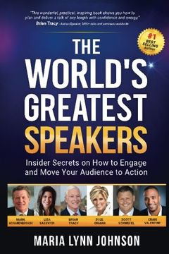 portada The World's Greatest Speakers: Insider Secrets on How to Engage and Move Your Audience to Action