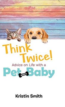 portada Think Twice! Advice on Life With a pet and a Baby (in English)