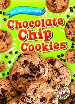 portada Chocolate Chip Cookies (Blastoff Readers. Level 3) (en Inglés)