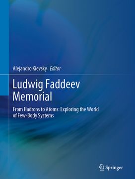 portada Ludwig Faddeev Memorial: From Hadrons to Atoms: Exploring the World of Few-Body Systems (en Inglés)