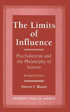 portada limits of influence: psychokinesis and the philosophy of science, revised edition (revised) (in English)