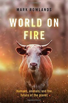 portada World on Fire: Humans, Animals, and the Future of the Planet 