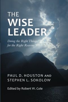 portada The Wise Leader: Doing the Right Things for the Right Reasons (en Inglés)