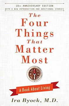 portada The Four Things That Matter Most - 10th Anniversary Edition: A Book About Living