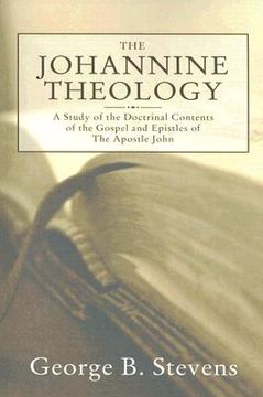 portada the johannine theology: a study of the doctrinal contents of the gospel and epistles of the apostle john