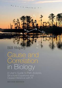 portada Cause and Correlation in Biology: A User's Guide to Path Analysis, Structural Equations and Causal Inference With r (en Inglés)