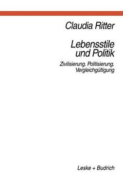 portada Lebensstile Und Politik: Zivilisierung -- Politisierung -- Vergleichgültigung (in German)