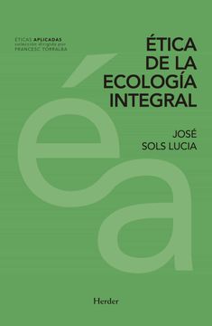 portada Etica de la Ecologia Integral (in Spanish)