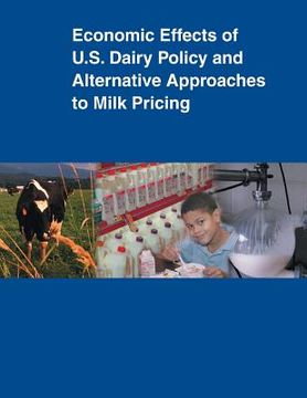 portada Economic Effects of U.S. Dairy Policy and Alternative Approaches to Milk Pricing (en Inglés)