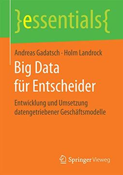 portada Big Data für Entscheider: Entwicklung und Umsetzung Datengetriebener Geschäftsmodelle (en Alemán)