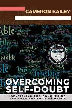 portada Overcoming Self-Doubt: Identifying and Conquering the Barriers to Confidence (en Inglés)