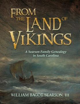 portada From the Land of Vikings: A Searson Family Genealogy in South Carolina (en Inglés)