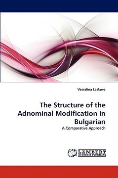 portada the structure of the adnominal modification in bulgarian (en Inglés)
