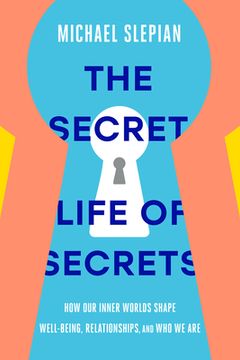 portada The Secret Life of Secrets: How Our Inner Worlds Shape Well-Being, Relationships, and Who We Are (en Inglés)