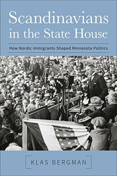 portada Scandinavians in the State House: How Nordic Immigrants Shaped Minnesota Politics (en Inglés)