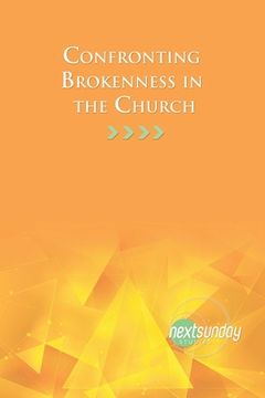 portada Confronting Brokenness in the Church (en Inglés)