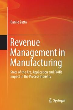 portada Revenue Management in Manufacturing: State of the Art, Application and Profit Impact in the Process Industry (en Inglés)