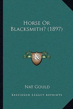 portada horse or blacksmith? (1897) (en Inglés)