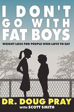 portada i don't go with fat boys: weight loss for people who love to eat (en Inglés)