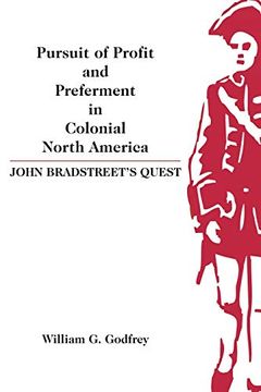 portada Pursuit of Profit and Preferment in Colonial North America: John Bradstreets Quest (en Inglés)
