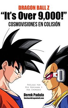 portada Dragon Ball z "It's Over 9,000! " Cosmovisiones en Colisión (in Spanish)