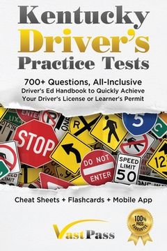portada Kentucky Driver's Practice Tests: 700+ Questions, All-Inclusive Driver's Ed Handbook to Quickly achieve your Driver's License or Learner's Permit (Che (en Inglés)