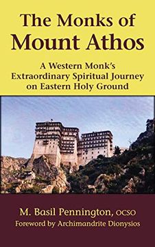 portada The Monks of Mount Athos: A Western Monks Extraordinary Spiritual Journey on Eastern Holy Ground