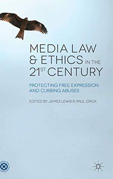 portada Media law and Ethics in the 21St Century: Protecting Free Expression and Curbing Abuses (en Inglés)
