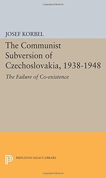 portada The Communist Subversion of Czechoslovakia, 1938-1948: The Failure of Co-existence (Princeton Legacy Library)