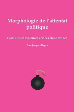 portada Morphologie de l'attentat politique (en Francés)