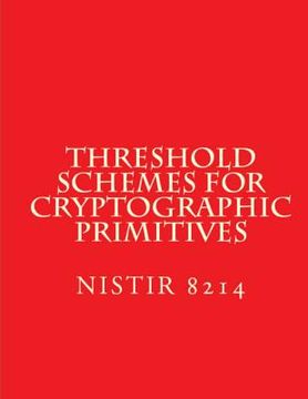 portada Threshold Schemes for Cryptographic Primitives: NiSTIR 8214 (en Inglés)