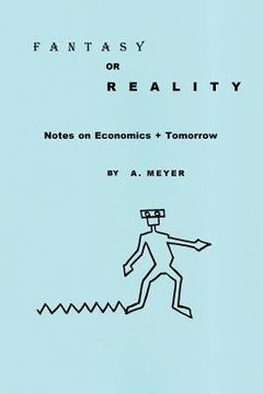 portada Fantasy or Reality Notes on Economics + Tomorrow (en Inglés)