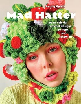 portada Mad Hatter: Crazy, Colorful Crochet Designs to Hook and Show off