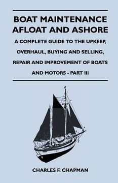 portada boat maintenance afloat and ashore - a complete guide to the upkeep, overhaul, buying and selling, repair and improvement of boats and motors - part i