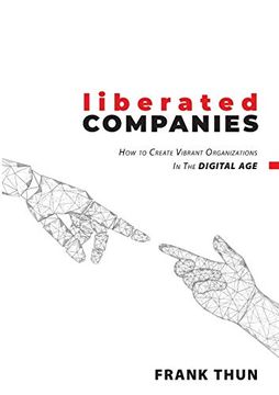 portada Liberated Companies: How to Create Vibrant Organizations in the Digital age (in German)