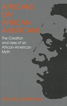 portada Africans on African Americans: The Creation and Uses of an African American Myth 