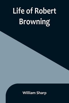 portada Life of Robert Browning (in English)