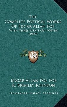 portada the complete poetical works of edgar allan poe: with three essays on poetry (1909) (en Inglés)