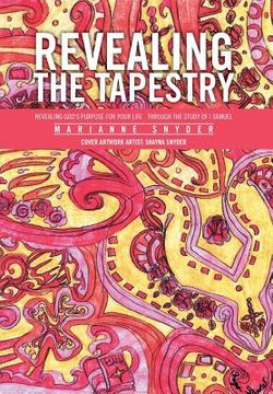 portada Revealing the Tapestry: Revealing God's Purpose for Your Life Through the Study of I Samuel (en Inglés)