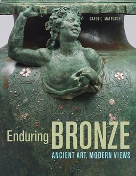 portada Enduring Bronze: Ancient Art, Modern Views (en Inglés)